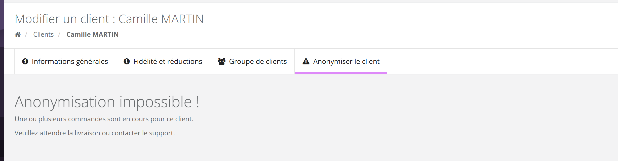 Onglet Anonymiser le client : titre Anonymisation impossible ! ; texte Une ou plusieurs commandes sont en cours pour ce client. Veuillez attendre la livraison ou contacter le support.