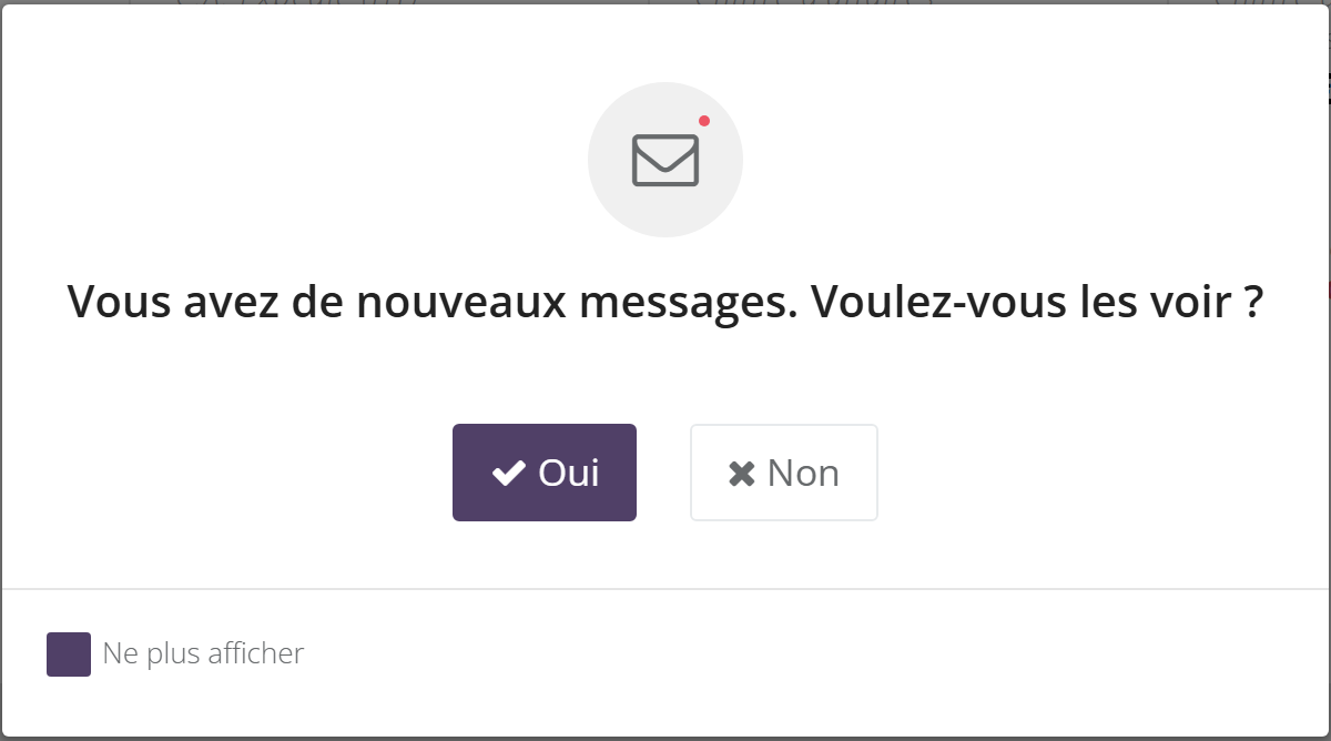 Fenêtre Vous avez de nouveaux messages. Voulez-vous les voir ? avec les boutons Oui et Non et la case Ne plus afficher