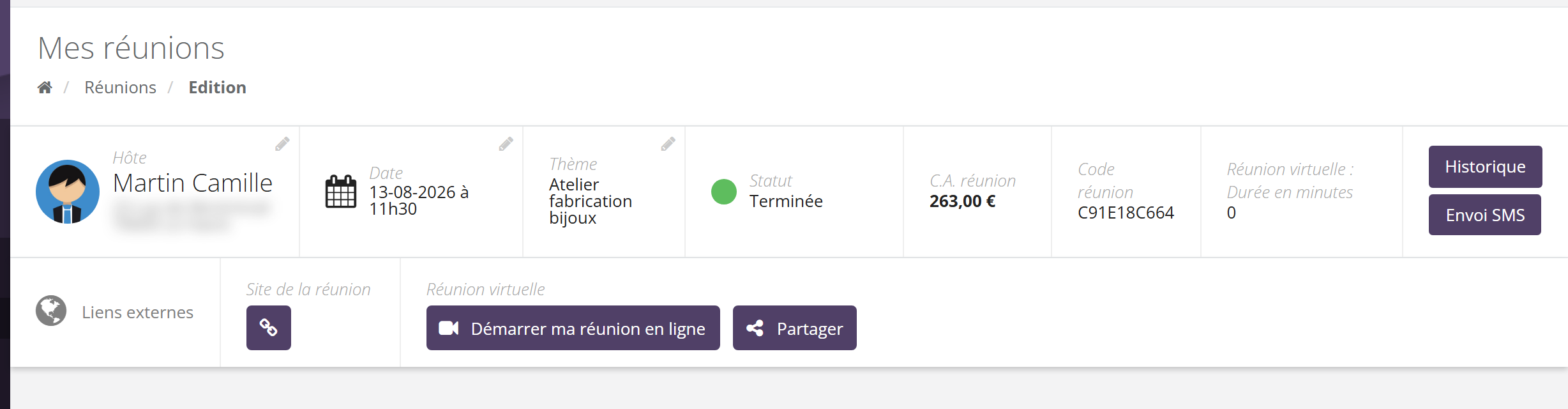 En-tête d'une fiche réunion : Hôte avec nom et adresse floutée, Date 13-08-2026 à 11h30, Thème, Statut Terminée, C.A. réunion 263,00 euros, Code réunion, Réunion virtuelle durée en minutes, boutons Historique et Envoi SMS ; en dessous la barre Liens externes avec Site de la réunion et Réunion virtuelle (Démarrer ma réunion en ligne, Partager)